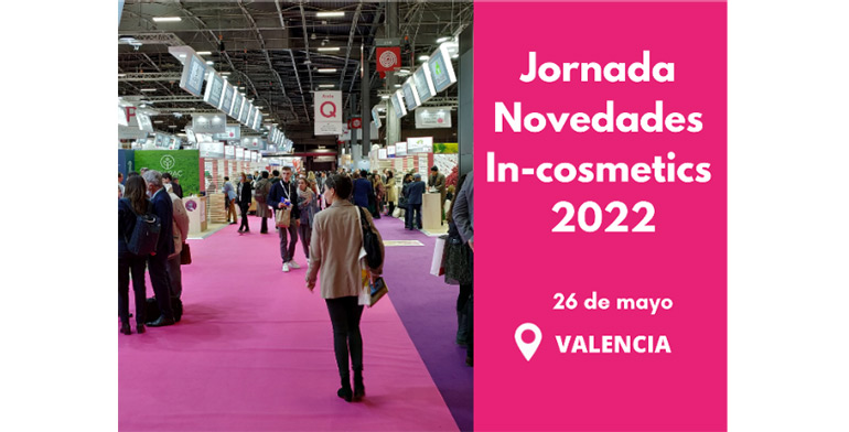 Jornada el 26 de mayo sobre las novedades presentadas en In-Cosmetics 2022