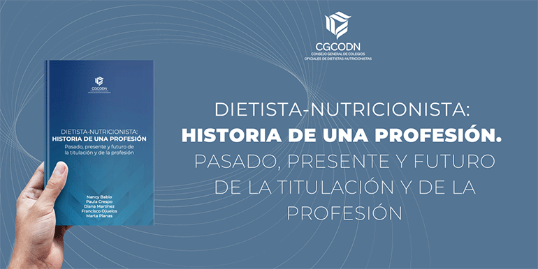 La importancia de la profesión del dietistas-nutricionistas para la sanidad pública y privada en un libro editado por el CGCODN